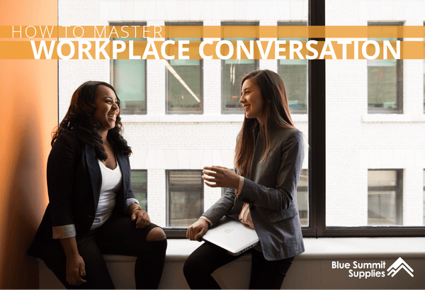 How to Master Workplace Conversation